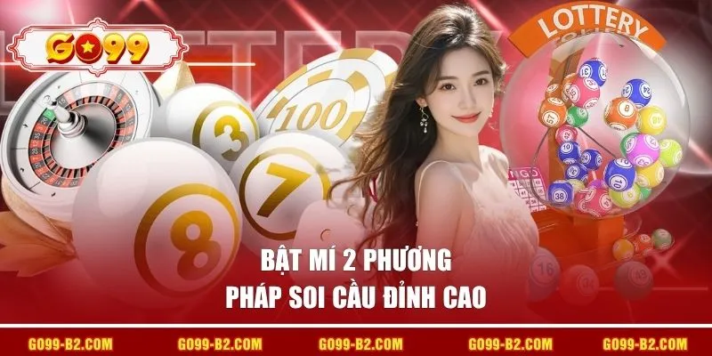Bật mí 2 phương pháp soi cầu đỉnh cao