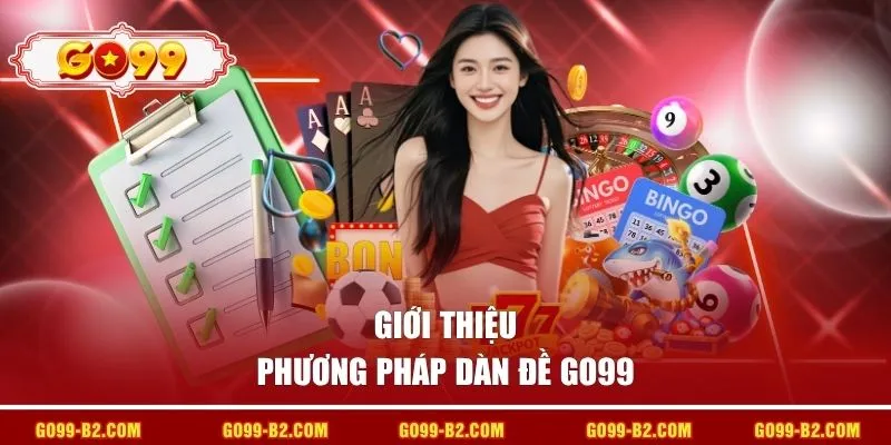 Giới thiệu phương pháp dàn đề GO99