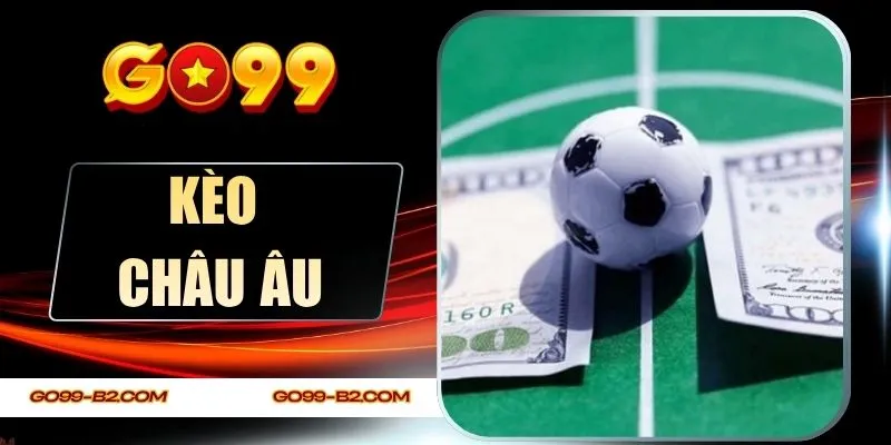 Kèo Châu Âu