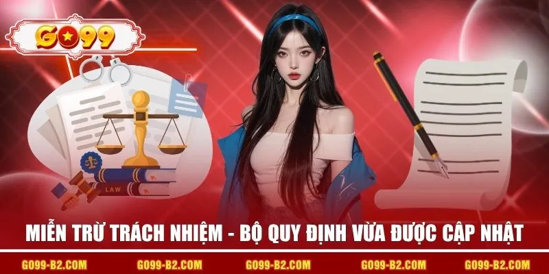Miễn trừ trách nhiệm - Bộ quy định vừa được cập nhật