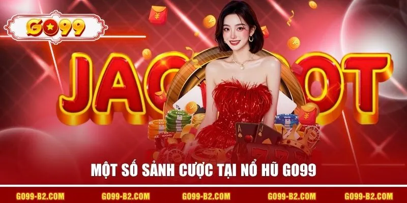 Một số sảnh cược tại nổ hũ GO99 