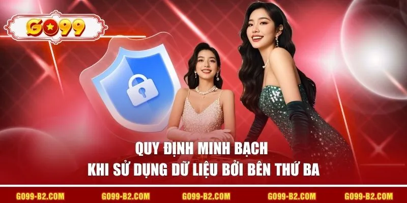  Quy định minh bạch khi sử dụng dữ liệu bởi bên thứ ba 