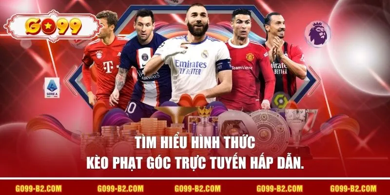 Tìm hiểu hình thức kèo phạt góc trực tuyến hấp dẫn