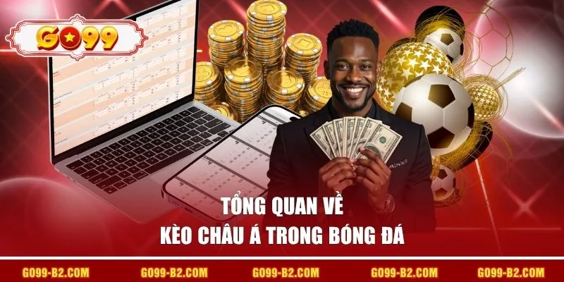 Tổng quan về kèo châu Á trong bóng đá