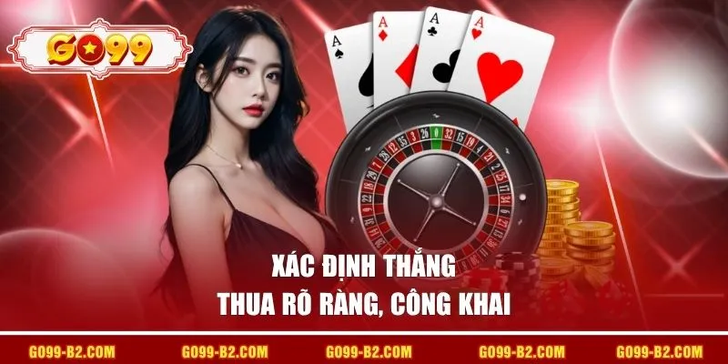 Xác định thắng thua rõ ràng, công khai